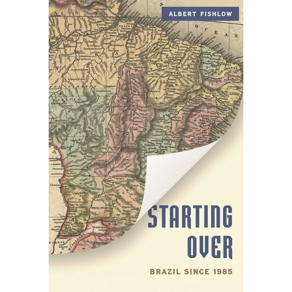 Starting Over: Brazil Since 1985, (Paperback)