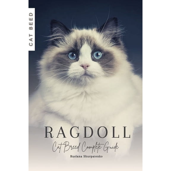 Ragdoll: Cat Breed Complete Guide, (Paperback)