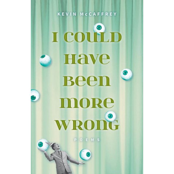 I Could Have Been More Wrong: Poems, (Paperback)