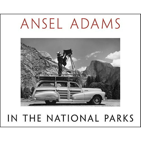 Ansel Adams in the National Parks : Photographs from America's Wild (Ansel Adams Best Photographs)