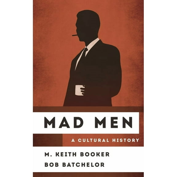 Cultural History of Television Mad Men: A Cultural History, (Hardcover)