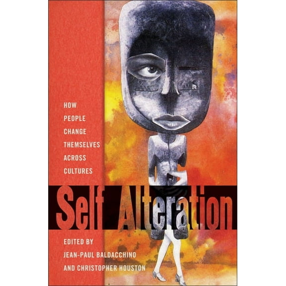 Self-Alteration : How People Change Themselves across Cultures (Hardcover)