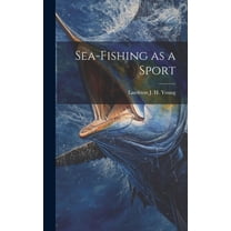 Sea-Fishing as a Sport (Hardcover)