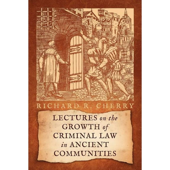 Lectures on the Growth of Criminal Law in Ancient Communities, (Paperback)