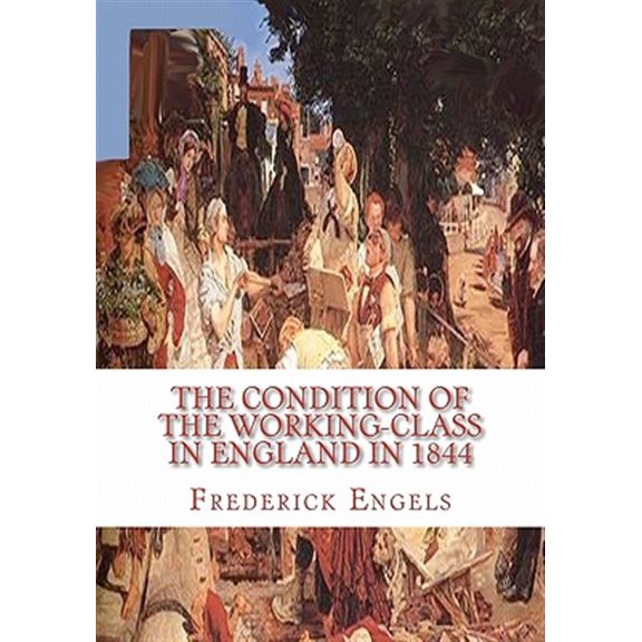 Pre-Owned Condition of the Working-Class in England in 1844
