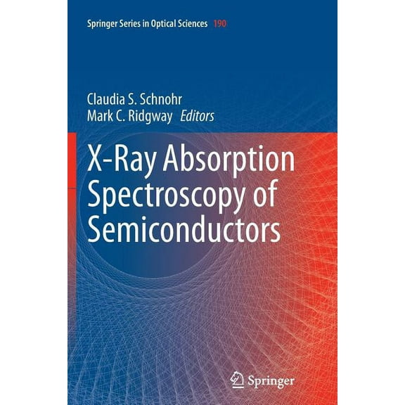 Springer Optical Sciences X-Ray Absorption Spectroscopy of Semiconductors, Book 190, (Paperback)