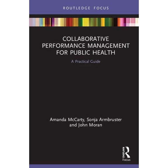 Collaborative Performance Management for Public Health: A Practical Guide, (Hardcover)