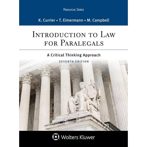 Introduction to Law for Paralegals: A Critical Thinking Approach (Hardcover) by Katherine A Currier, Thomas E Eimermann