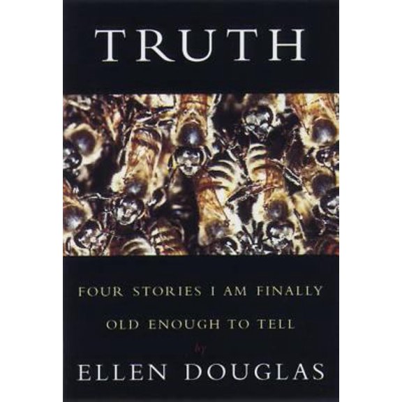 Pre-Owned Truth: Four Stories I Am Finally Old Enough to Tell (Hardcover) 1565122143 9781565122147