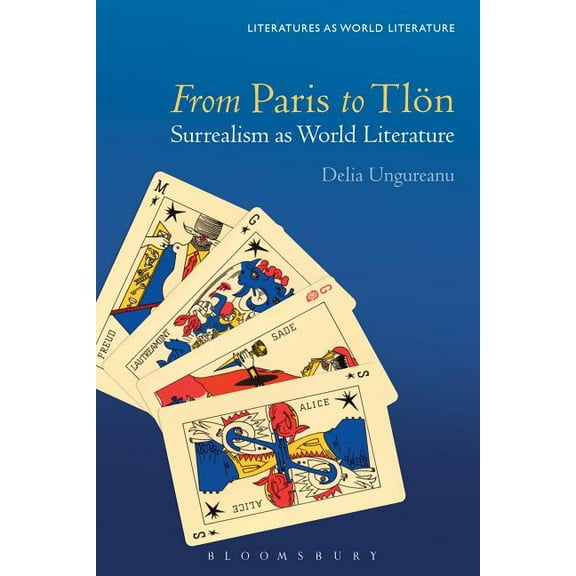 Literatures as World Literature From Paris to Tlön: Surrealism as World Literature, (Hardcover)