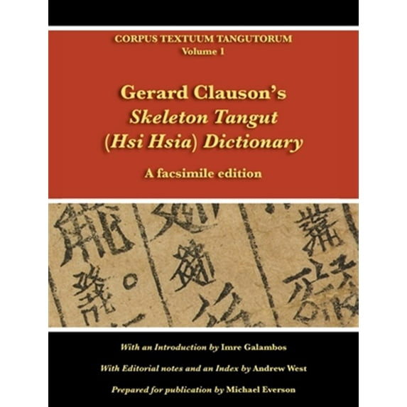 Pre-Owned Corpus Textuum Tangutorum: Gerard Clauson's Skeleton Tangut (Hsi Hsia) Dictionary: A facsimile edition (Series #1) (Edition 2) (Hardcover)