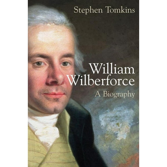 William Wilberforce: A Biography, (Paperback)