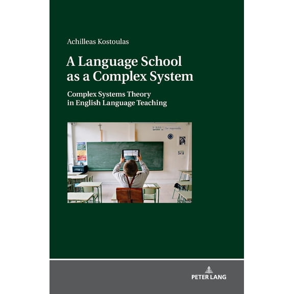 A Language School as a Complex System: Complex Systems Theory in English Language Teaching, (Hardcover)
