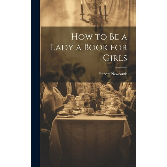How to Be a Lady a Book for Girls, (Hardcover)