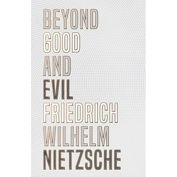 Beyond Good and Evil, (Paperback)