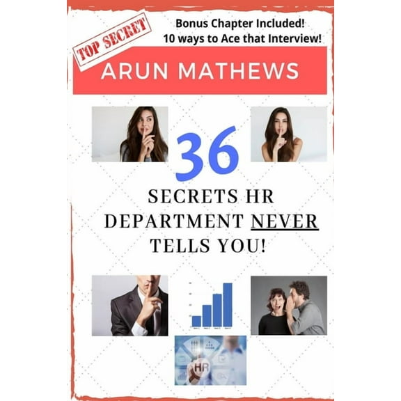36 Secrets HR Department Never Tells You: Bonus Tips on How to Ace That Interview! (Paperback)