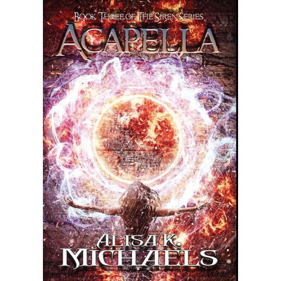 Siren Acapella: Book Three of The Siren Series, Book 3, (Hardcover)