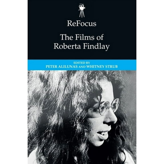 Refocus: The American Directors Refocus: The Films of Roberta Findlay, (Paperback)