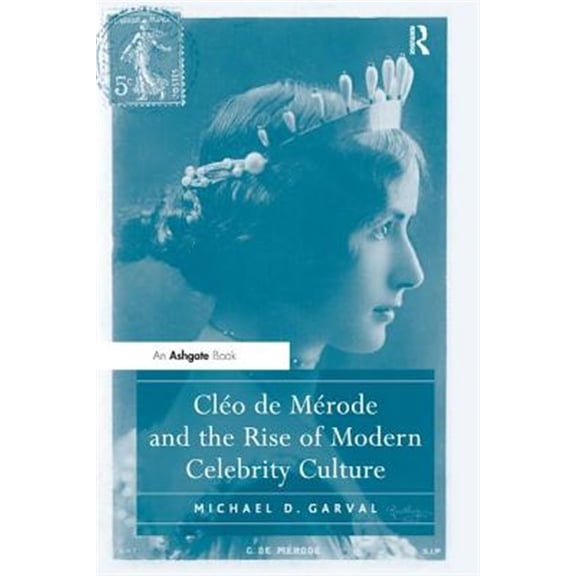 Pre-Owned Clo de Mrode and the Rise of Modern Celebrity Culture, (Paperback)