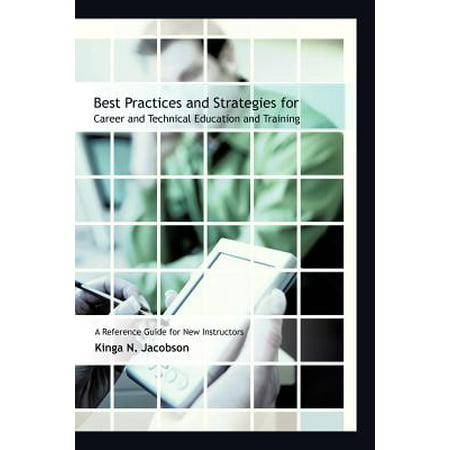 Best Practices and Strategies for Career and Technical Education and Training : A Reference Guide for New (Best Schools For Technical Theater)