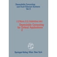 thumbnail image 2 of Dependable Computing for Critical Applications 2 (Dependable Computing and Fault-Tolerant Systems) (Volume 6), 2 of 2