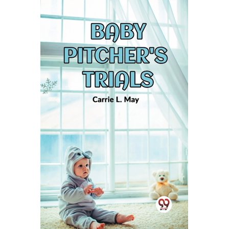 Baby Pitcher's Trials (Paperback)