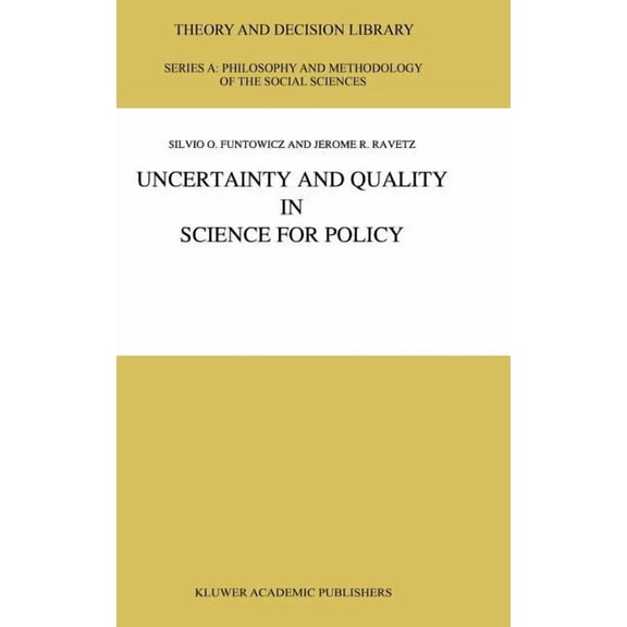 Theory and Decision Library A: Uncertainty and Quality in Science for Policy, Book 15, (Hardcover)