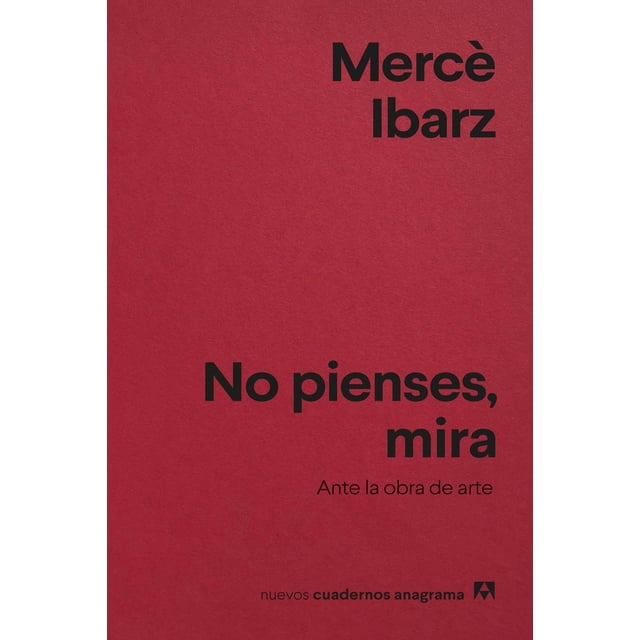 Libro No Pienses, Mira Tapa Blanda, Autor Merc Ibarz, Editorial Anagrama