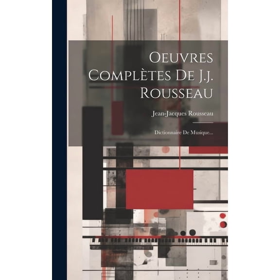 Oeuvres Complètes De J.j. Rousseau : Dictionnaire De Musique... (Hardcover)