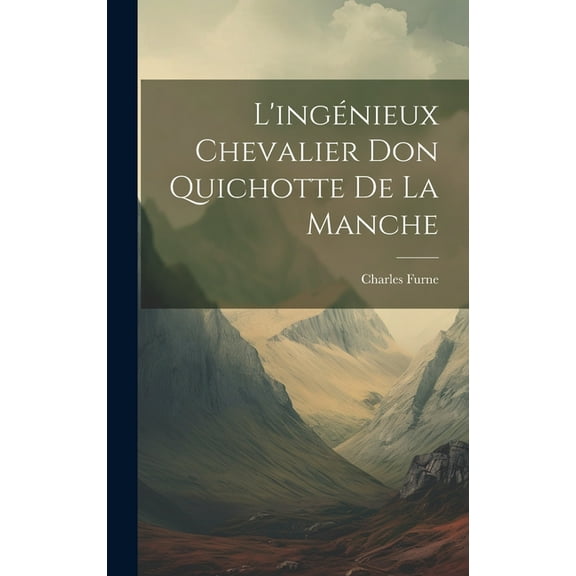 L'ingénieux Chevalier Don Quichotte De La Manche (Hardcover)