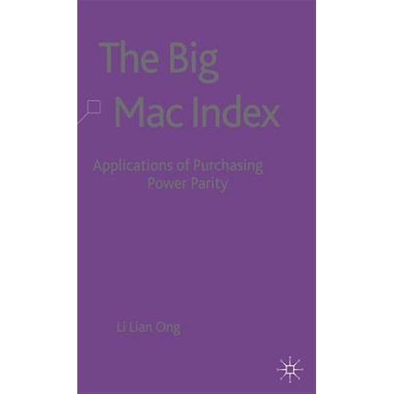 Pre-Owned The Big Mac Index: Applications of Purchasing Power Parity, (Hardcover)
