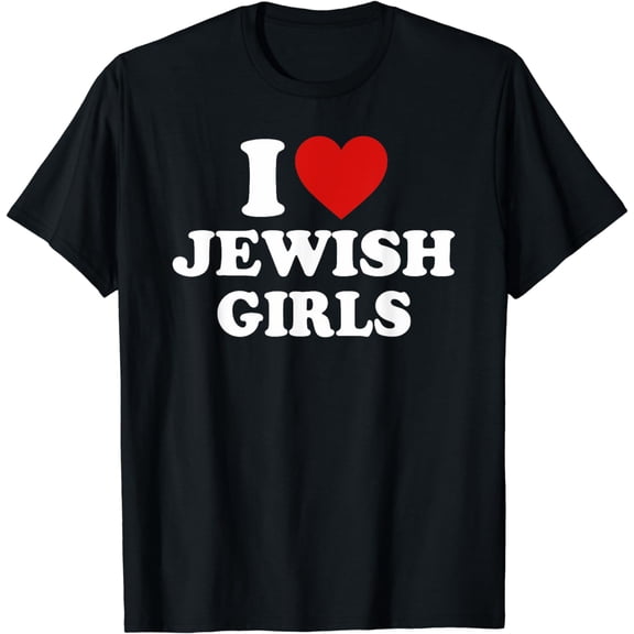 I Love Jewish Girls I Heart Jewish Girls T-Shirt