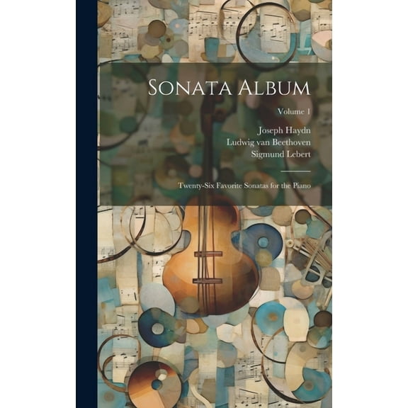 Sonata Album; Twenty-six Favorite Sonatas for the Piano; Volume 1 (Hardcover)