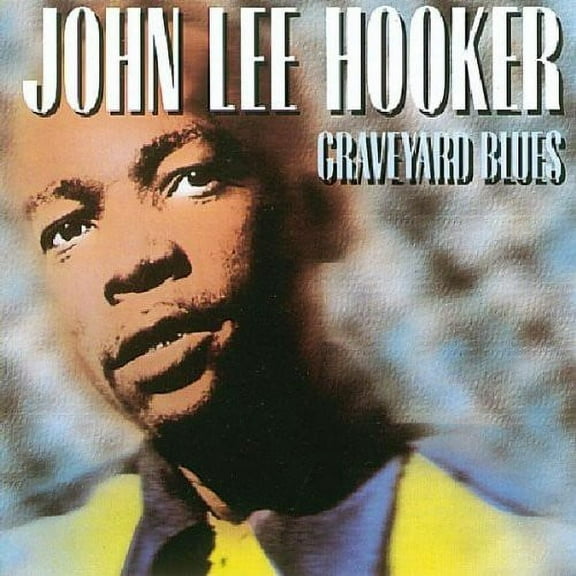 John Lee Hooker - Graveyard Blues - Music & Performance - CD