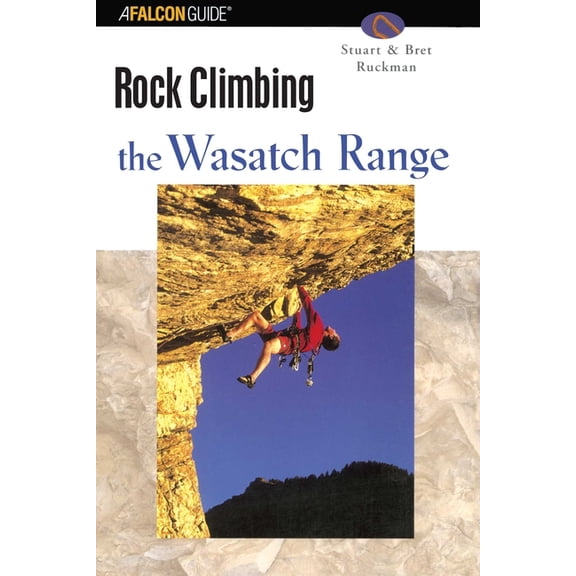 Regional Rock Climbing Rock Climbing Utah's Wasatch Range, (Paperback)