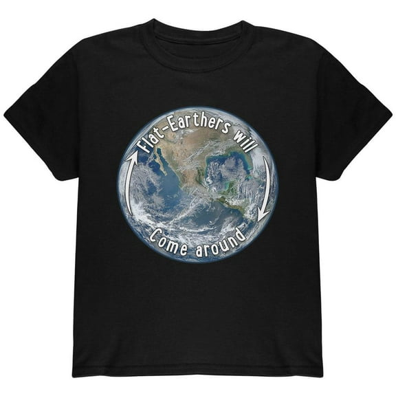 Earth Day Flat Earthers Will Come Around Youth T Shirt