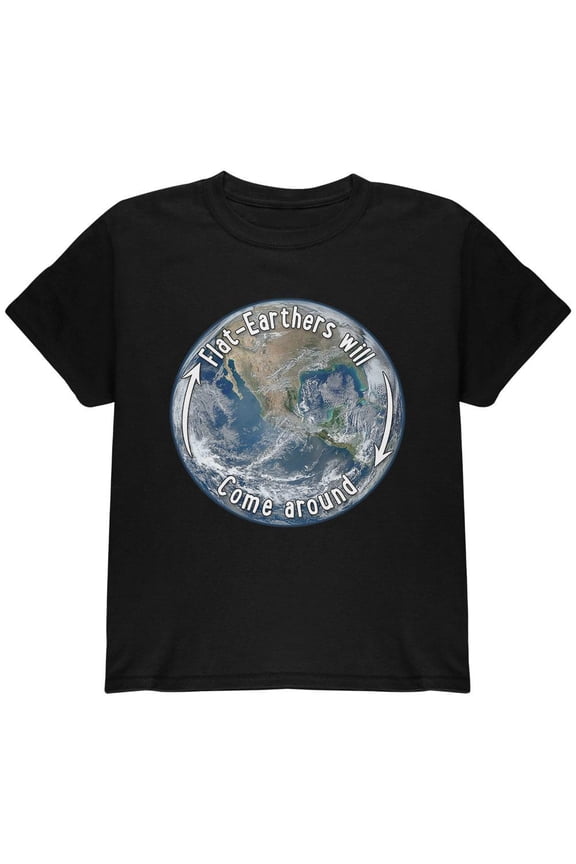 Earth Day Flat Earthers Will Come Around Youth T Shirt
