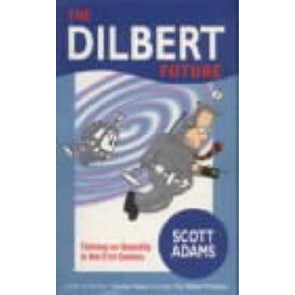 Pre-Owned The Dilbert Future : Thriving on Stupidity in the 21st Century (Paperback) 0752272217 9780752272214