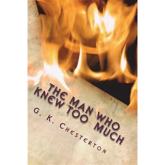 Pre-Owned The Man Who Knew Too Much Paperback 1720418985 9781720418986 G. K. Chesterton