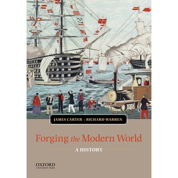 Pre-Owned Forging the Modern World: A History (Paperback) 0199988560 9780199988563
