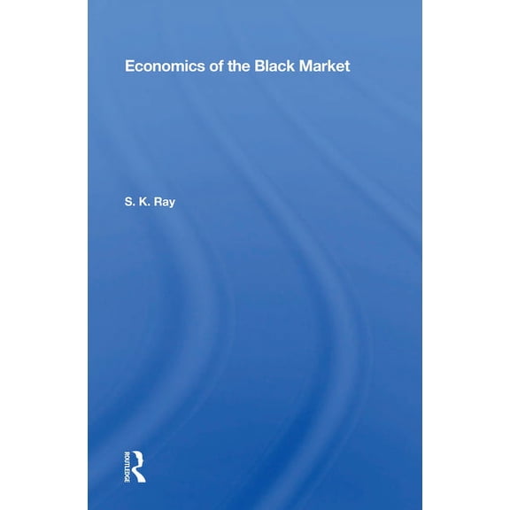 Economics of the Black Market, (Paperback)