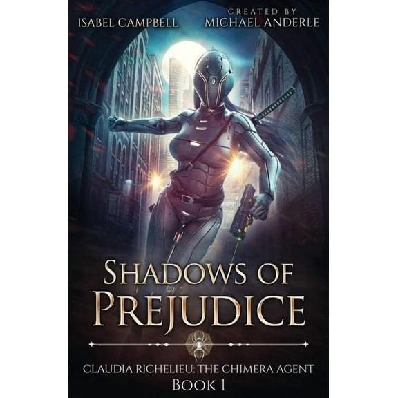 Claudia Richelieu: The Chimera Agent Shadows of Prejudice, Book 1, (Paperback)
