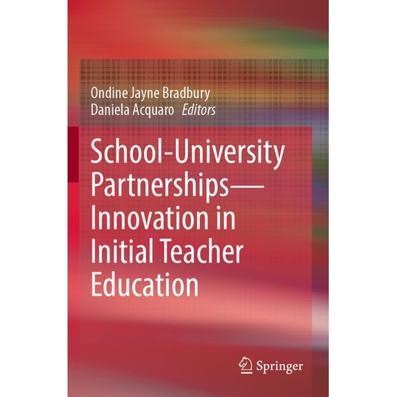 School-University Partnerships--Innovation in Initial Teacher Education, (Paperback)
