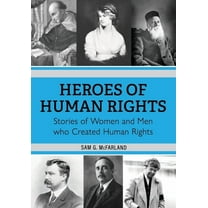 Heroes of Human Rights: Stories of Women and Men who Created Human Rights, (Paperback)