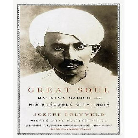 Great Soul: Mahatma Gandhi et Sa Lutte avec l'Inde