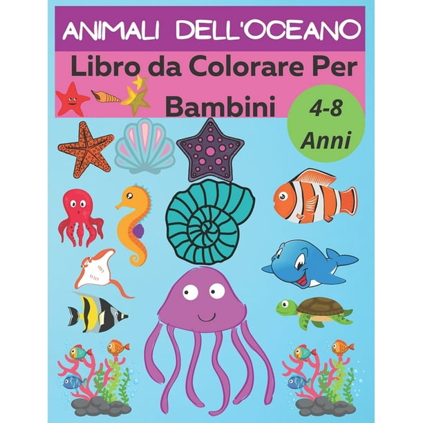 Animali dell'oceano Libro da Colorare Per bambini 4-8 Anni : Libro da ...