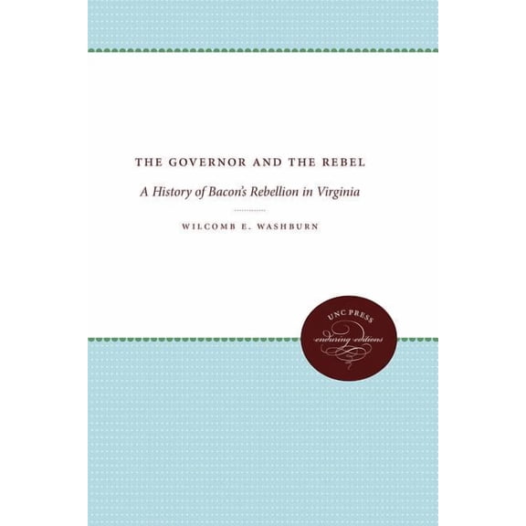 Published by the Omohundro Institute of  The Governor and the Rebel: A History of Bacon's Rebellion in Virginia, (Paperback)