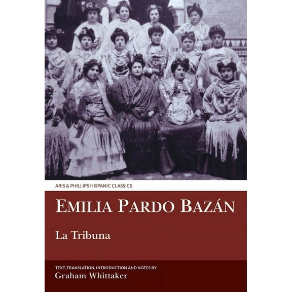 Aris & Phillips Hispanic Classics La Tribuna, (Paperback)