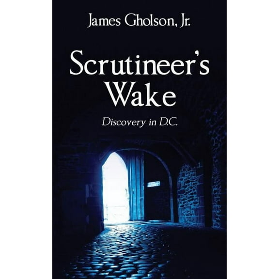 Scrutineer's Wake: Discovery in D.C., (Paperback)