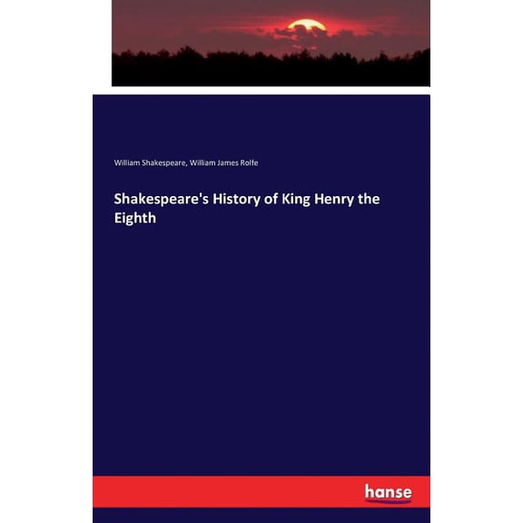Shakespeare's History of King Henry the Eighth, (Paperback)